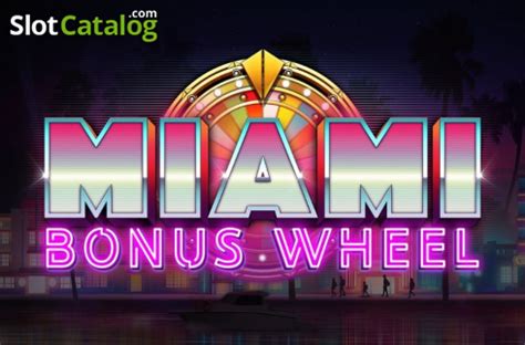 Miami Bonus Wheel Review 2024